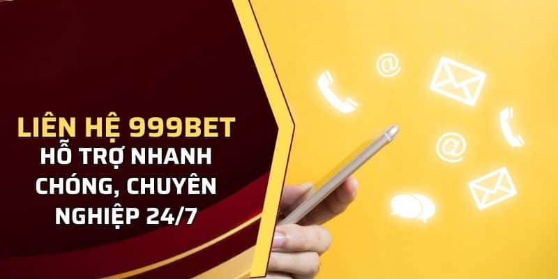 Liên Hệ 999bet - Cách Để Kết Nối Với Hỗ Trợ Khách Hàng